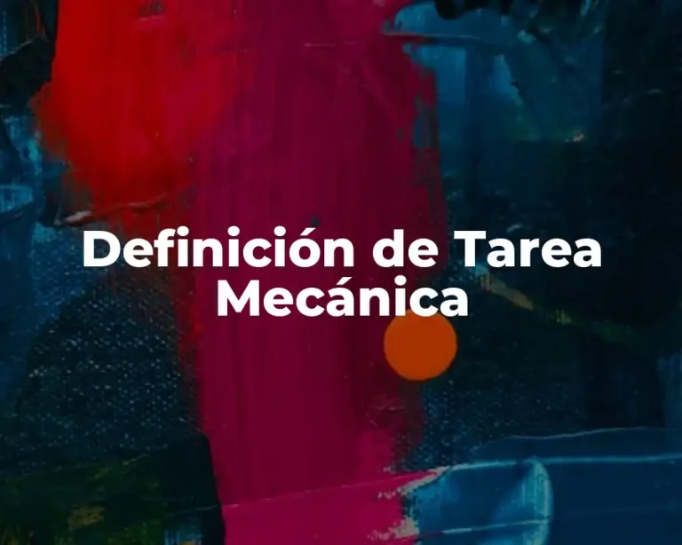 Definición de Tarea Mecánica