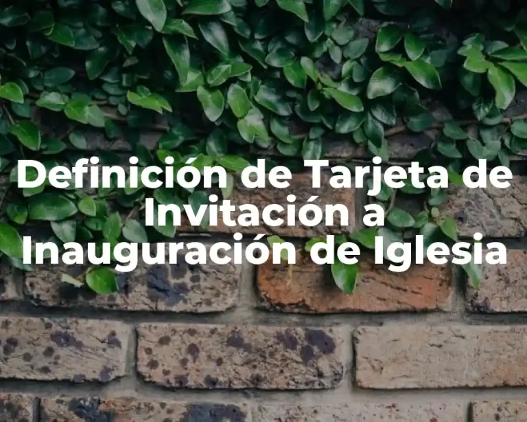 Definición de Tarjeta de Invitación a Inauguración de Iglesia