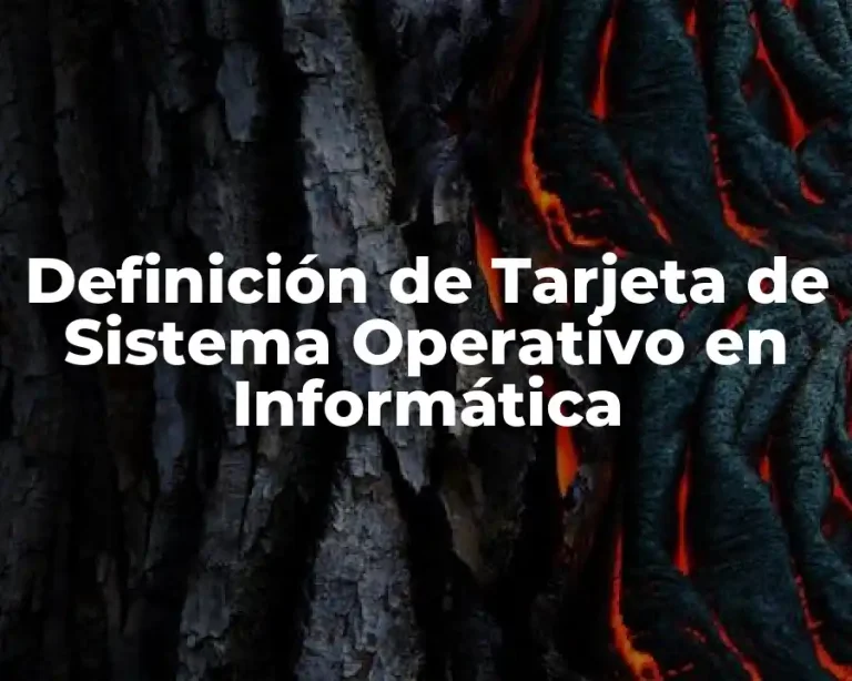 Definición de Tarjeta de Sistema Operativo en Informática