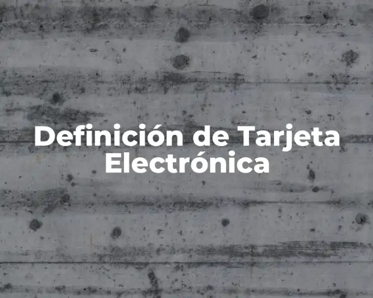 Definición de Tarjeta Electrónica