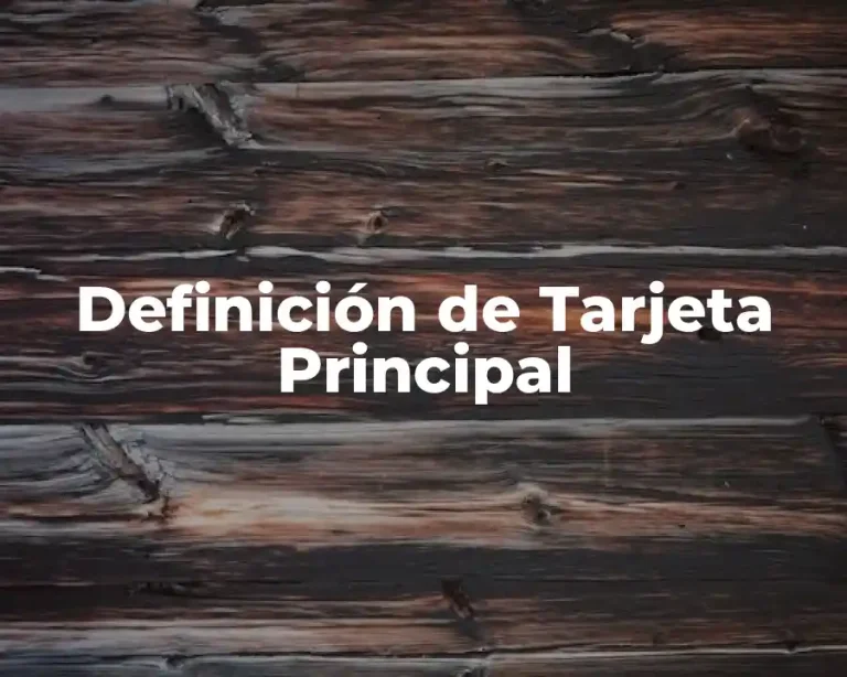 Definición de Tarjeta Principal
