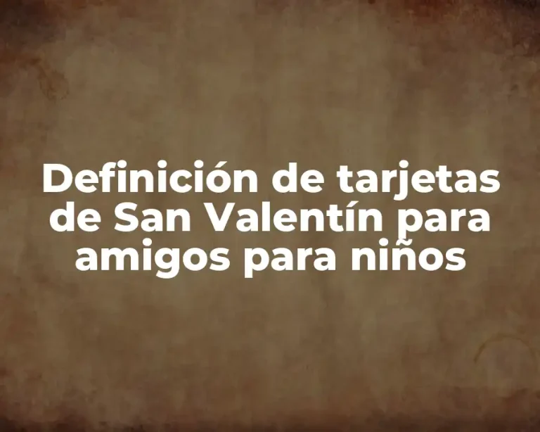 Definición de tarjetas de San Valentín para amigos para niños