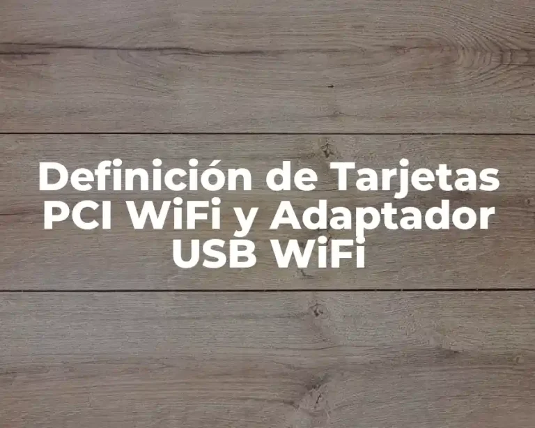 Definición de Tarjetas PCI WiFi y Adaptador USB WiFi