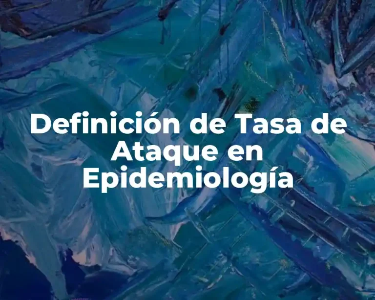 Definición de Tasa de Ataque en Epidemiología