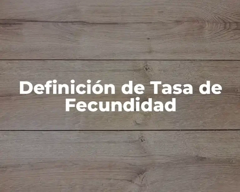 Definición de Tasa de Fecundidad
