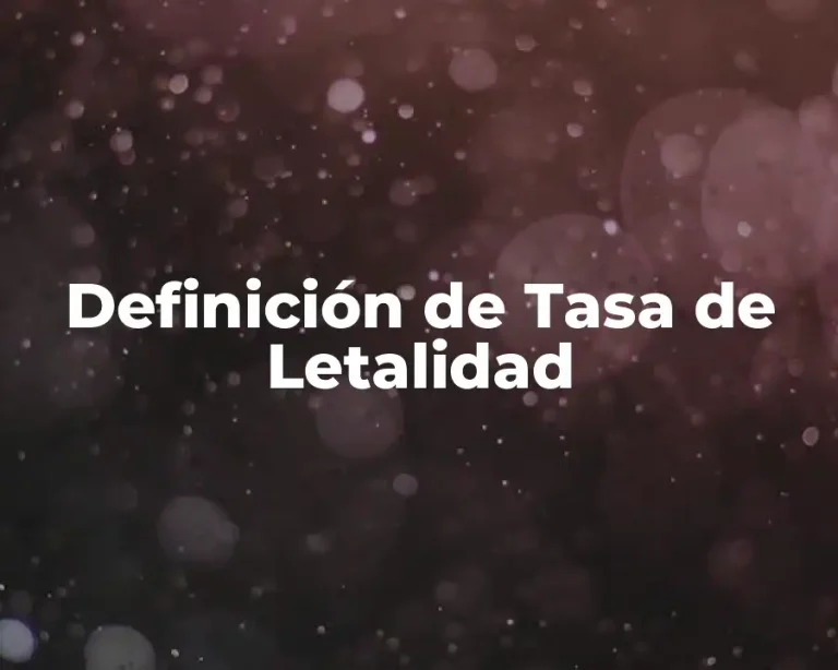 Definición de Tasa de Letalidad