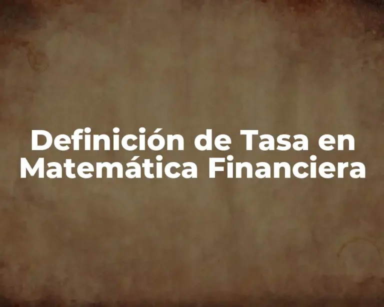 Definición de Tasa en Matemática Financiera