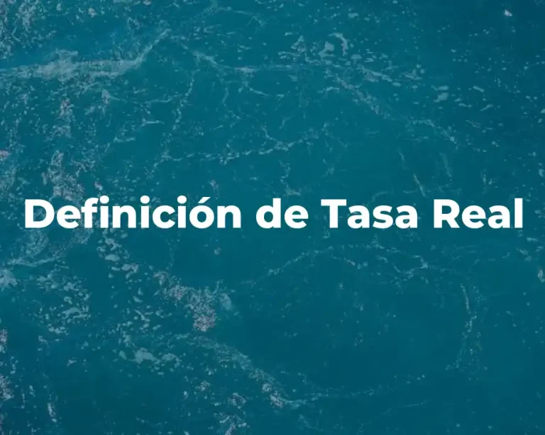 Definición de Tasa Real