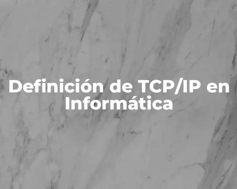 Definición de TCP/IP en Informática