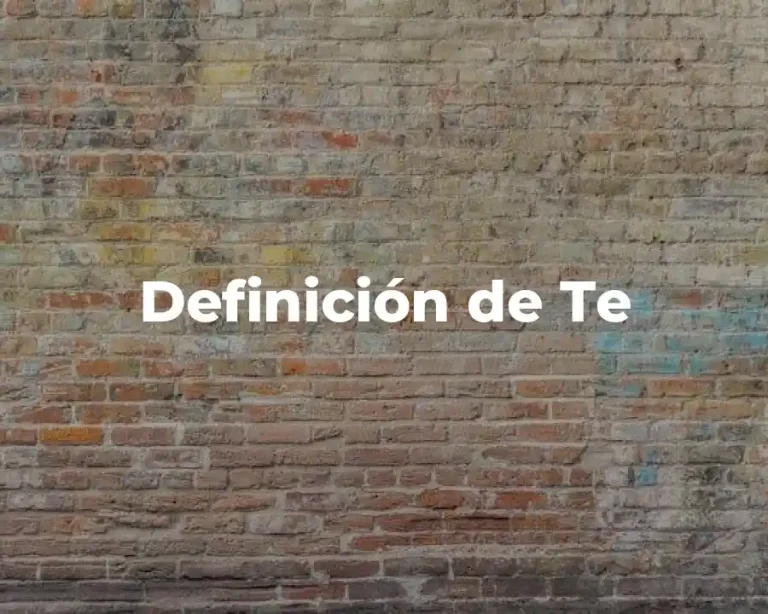 Definición de Te