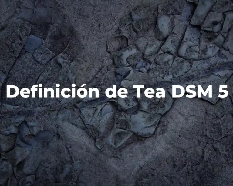 Definición de Tea DSM 5