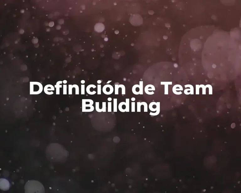 Definición de Team Building