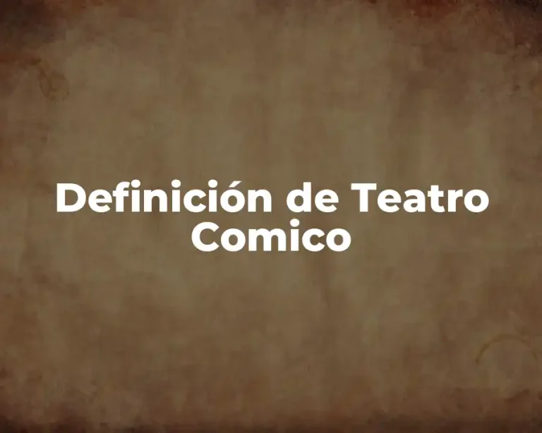 Definición de Teatro Comico