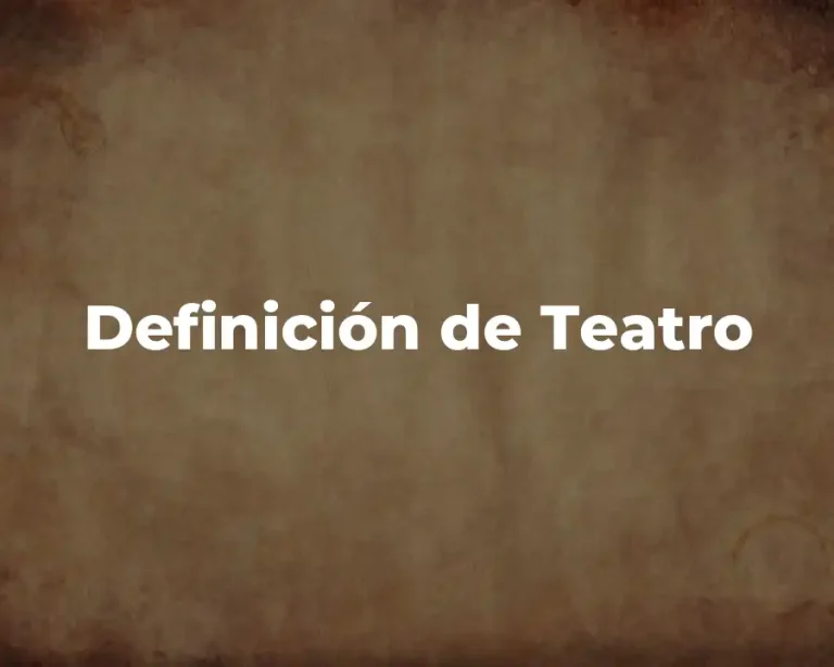 Definición de Teatro