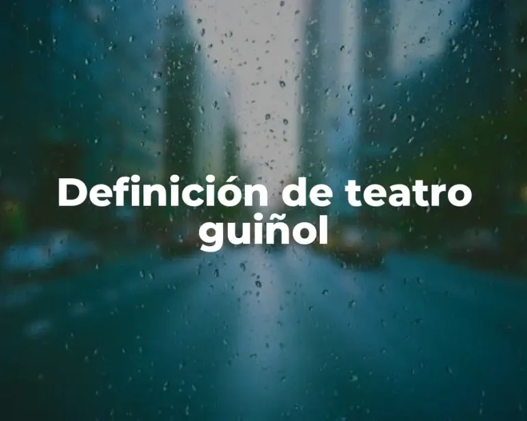 Definición de teatro guiñol