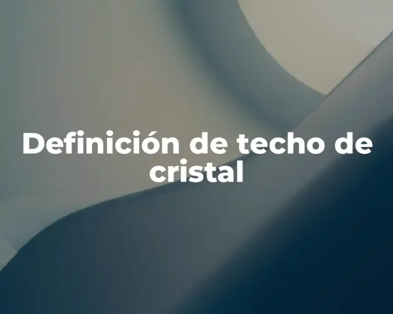 Definición de techo de cristal