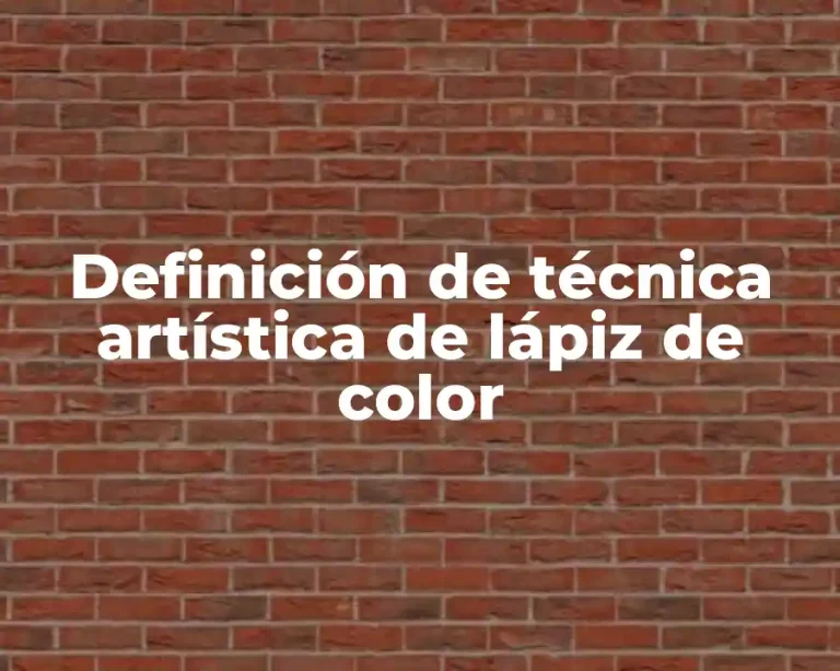 Definición de técnica artística de lápiz de color