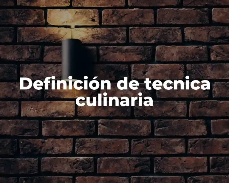 Definición de tecnica culinaria