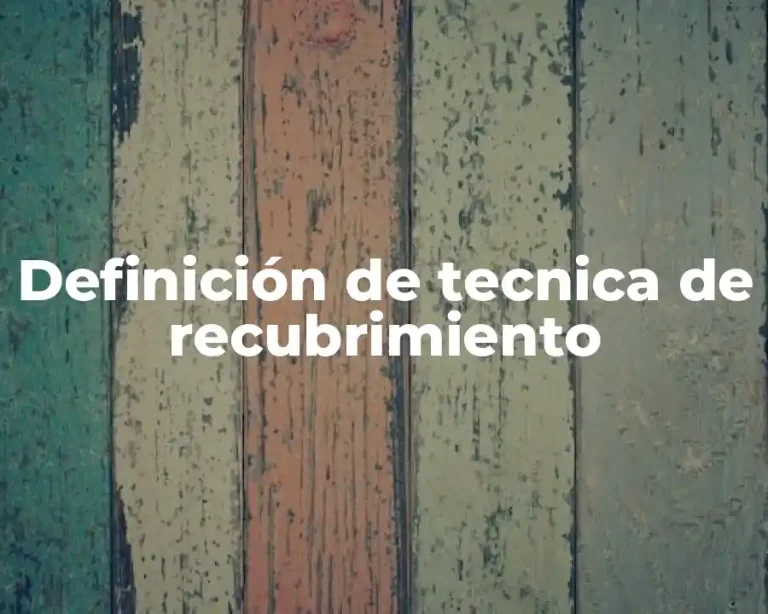 Definición de tecnica de recubrimiento