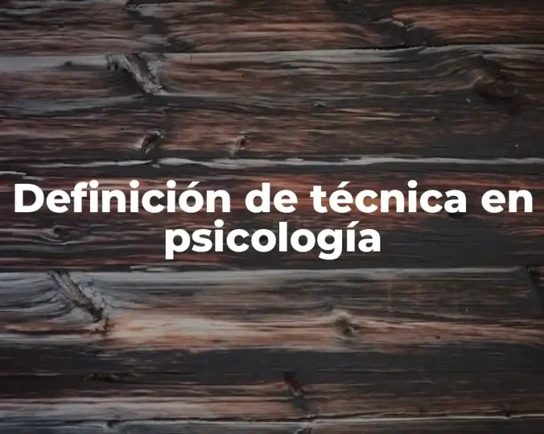 Definición de técnica en psicología