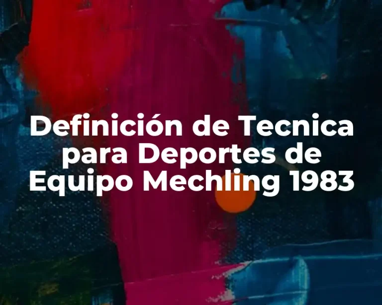 Definición de Tecnica para Deportes de Equipo Mechling 1983