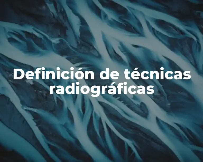 Definición de técnicas radiográficas