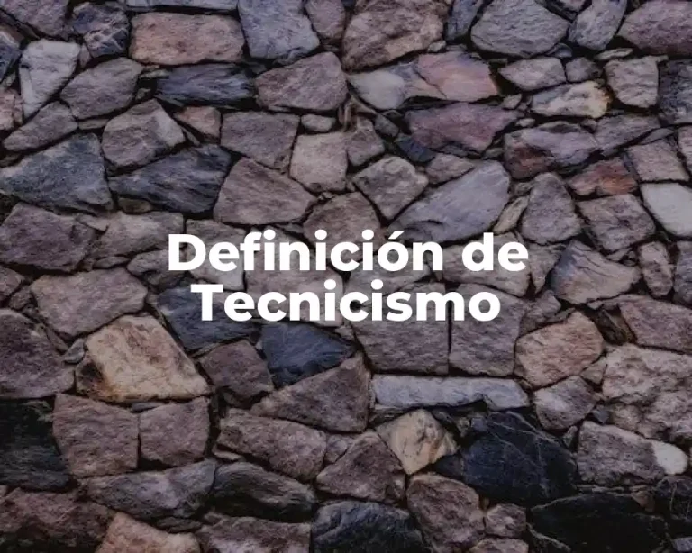 Definición de Tecnicismo