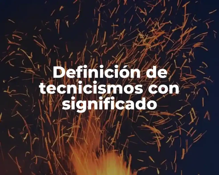 Definición de tecnicismos con significado