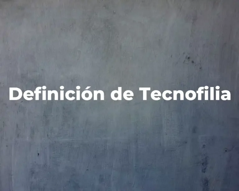 Definición de Tecnofilia