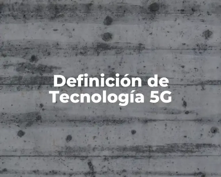 Definición de Tecnología 5G