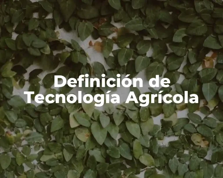 Definición de Tecnología Agrícola