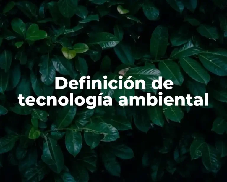 Definición de tecnología ambiental
