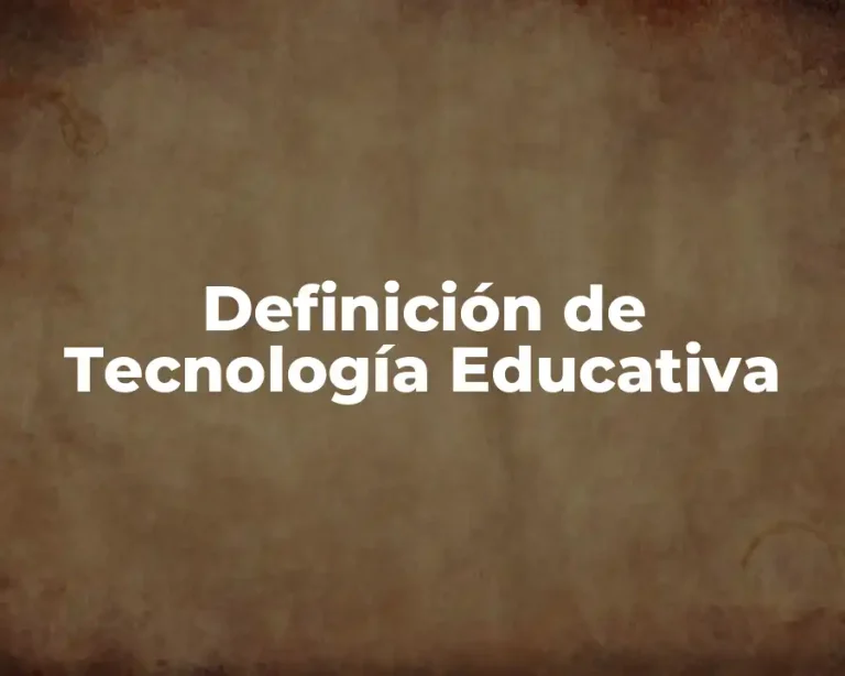 Definición de Tecnología Educativa