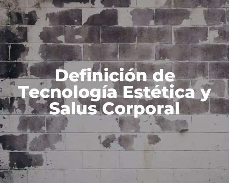 Definición de Tecnología Estética y Salus Corporal