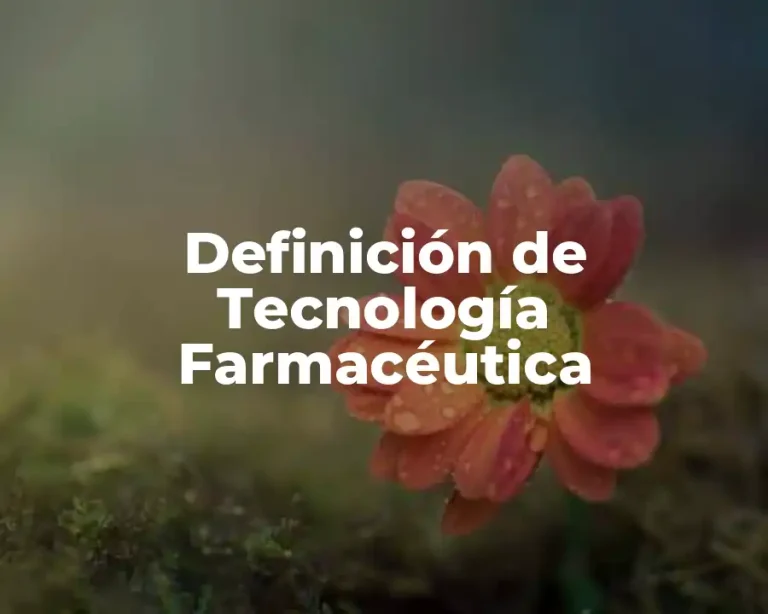 Definición de Tecnología Farmacéutica