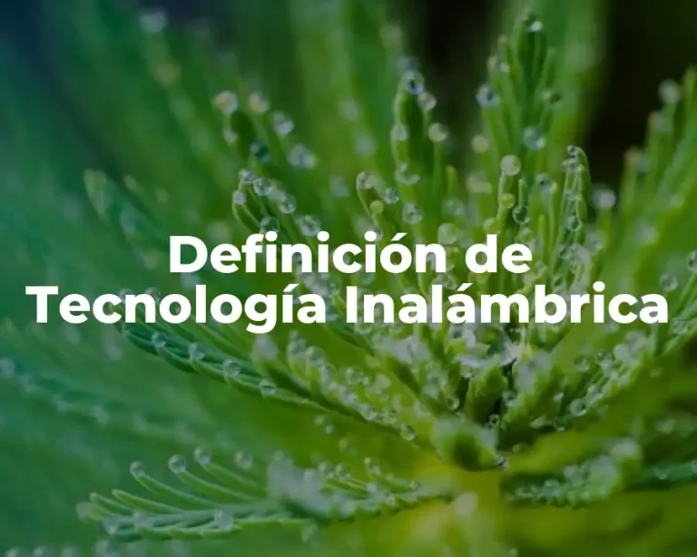 Definición de Tecnología Inalámbrica