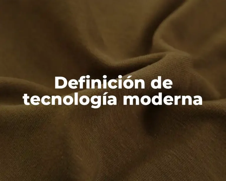 Definición de tecnología moderna