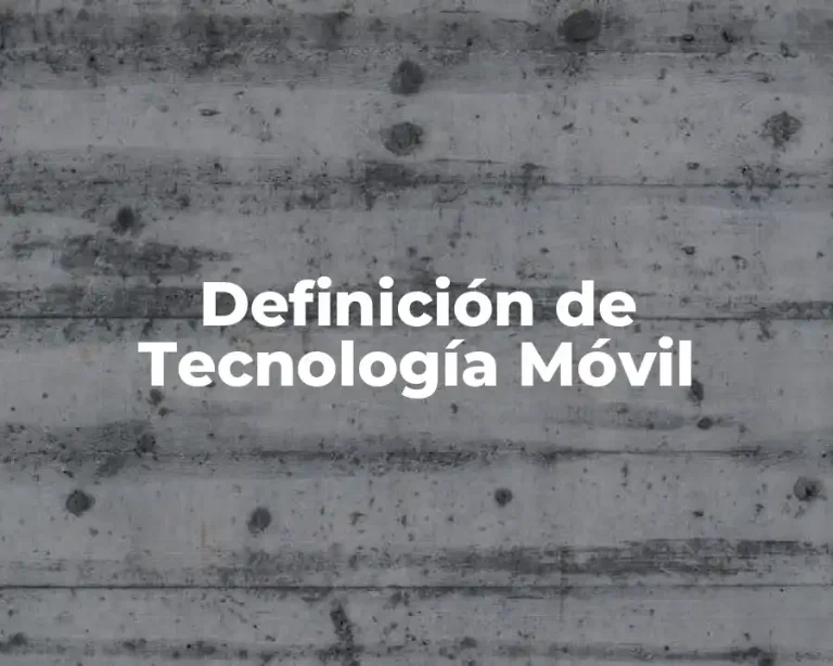 Definición de Tecnología Móvil