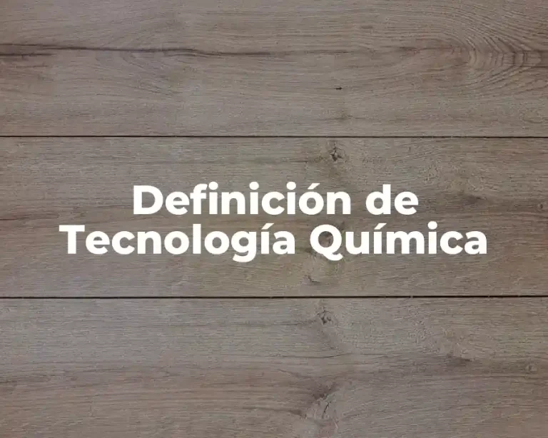 Definición de Tecnología Química