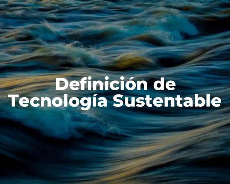 Definición de Tecnología Sustentable