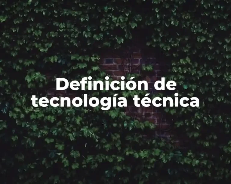 Definición de tecnología técnica
