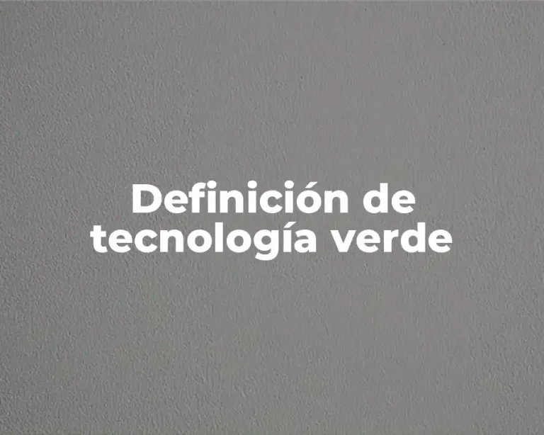 Definición de tecnología verde