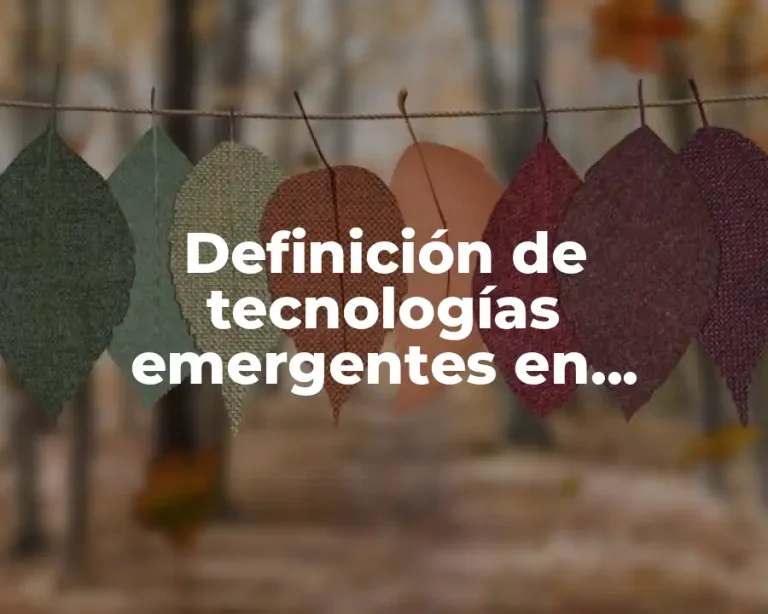 Definición de tecnologías emergentes en alimentos