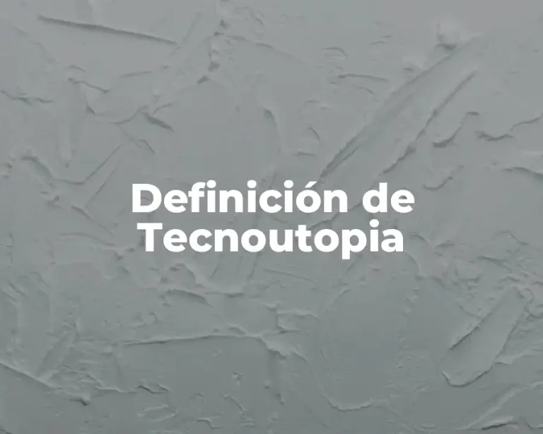Definición de Tecnoutopia