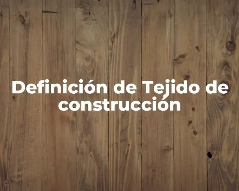Definición de Tejido de construcción