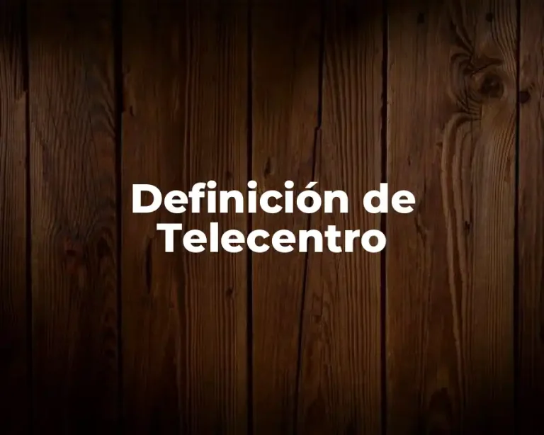 Definición de Telecentro