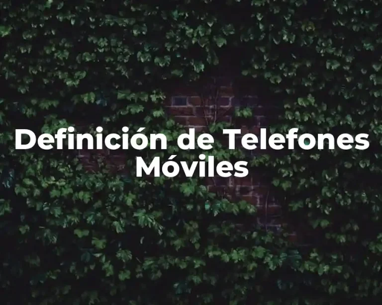 Definición de Telefones Móviles