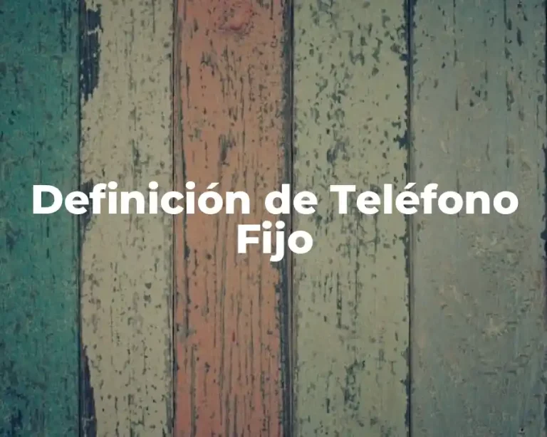 Definición de Teléfono Fijo