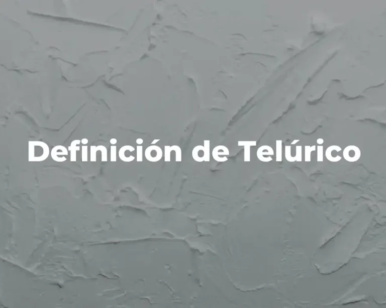 Definición de Telúrico