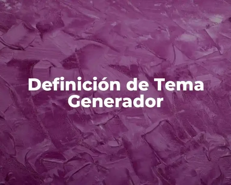 Definición de Tema Generador